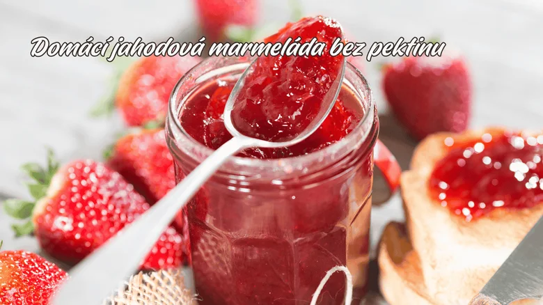 Domácí jahodová marmeláda bez pektinu s čerstvými jahodami